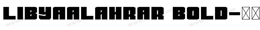 LibyaAlahrar Bold字体转换 LibyaAlahrar Bold字体转换